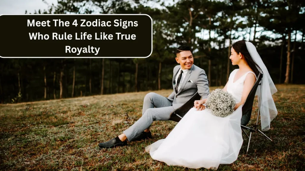 Meet The 4 Zodiac Signs Who Rule Life Like True Royalty