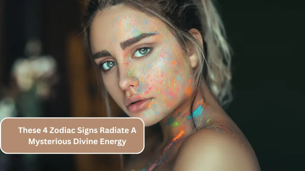 These 4 Zodiac Signs Radiate A Mysterious Divine Energy