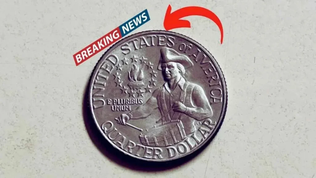 The $260K+ Bicentennial Quarter: What Makes It So Valuable ?